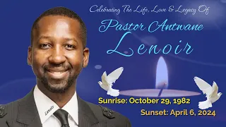 Celebrating the Life of Pastor Antwane Lenoir