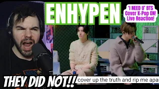 ENHYPEN - 'I Need U' BTS Cover K-Pop ON! First Crush Reaction!