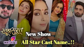 Khubasurat Show | All Star Cast Name | Colors Tv New Show