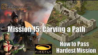 Stronghold Definitive Edition - How to pass Mission 15: Carving a Path [NO COMMENTARY]