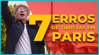 ✅ | 7 ERROS De Turistas em PARIS – O QUE NÃO FAZER!