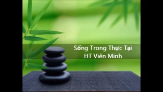 [Ebook Audio] Sống Trong Thực Tại - Thiền Sư Viên Minh - đầy đủ .