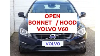 How to  Open Volvo V60 Bonnet/Hood (Not Broken)