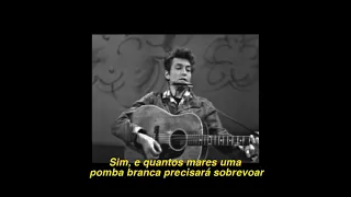 Bob Dylan - Blowin' In The Wind // [tradução/legendado]