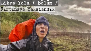 Fırtınaya Yakalandık 😱 | Likya Yolu Bölüm 3 | Tekirova Bükü - Maden Koyu - Çıralı