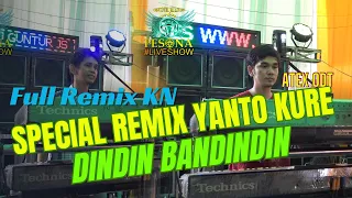 DJ REMIX FULL KN SPECIAL REMIX LEGEND YANTO KURE DINDIN BADINDIN - DJ ATEX ODT DI JAMIN KENCANG