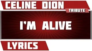 I'm Alive - Céline Dion tribute - Lyrics