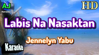 LABIS NA NASAKTAN - Jennelyn Yabu | KARAOKE HD