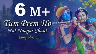 Tum Prem Ho | Nat Naagar Chant | Long Version | RadhaKrishna | MOhit Lalwani | Reprise