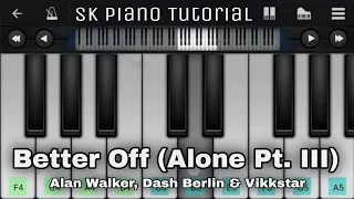 Better Off (Alone Pt. III) - Piano Tutorial | Alan Walker, Dash Berlin | Perfect Piano