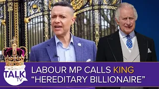 King Charles "Hereditary Billionaire" CRITICISED By Labour MP Clive Lewis