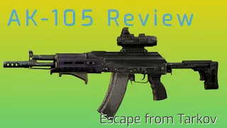 The short one ... AK 105 REVIEW | Escape from Tarkov