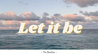 LET IT BE - The Beatles [Lyrics]