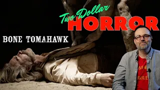 The ONLY western horror you NEED to see! PORTAL B's TWO DOLLAR HORROR: EPISODE 011 - BONE TOMAHAWK