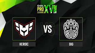 Heroic vs. BIG - Map 1 [Nuke] - ESL Pro League Season 17 - Upper bracket