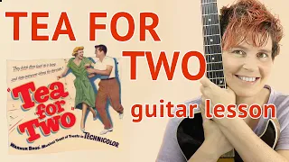 Tea For Two Guitar Lesson - Chord Melody Tutorial