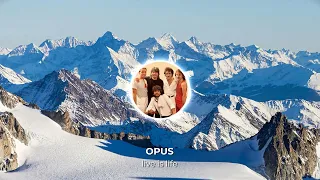 OPUS - Live is Life