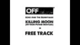 Echo & The Bunnymen - Killing Moon (Nytron Power Bootleg)