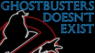 Ghostbusters Does Not Exist | A Ghostbusters Retrospective