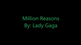 Million Reasons -  Lady Gaga lyrics