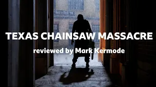 Texas Chainsaw Massacre reviewed by Mark Kermode