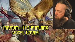 Trivium- The Phalanx 1 take vocal cover