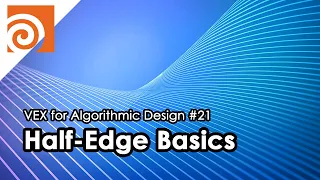 [VEX for Algorithmic Design] E21 _ Half-Edge Basics