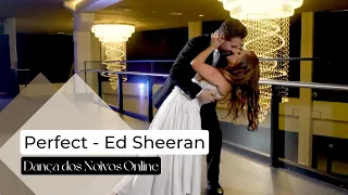 Ed Sheeran - Perfect | Dança dos Noivos Online | Coreografia para casamentos