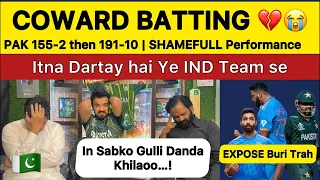 Coward Batting PAK 191-10 Itna Dartay INDIA Se khelo na 💔 | PAKISTAN REACTION INDIA vs PAKISTAN