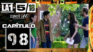 La 1-5/18 Somos Uno - Capítulo 98