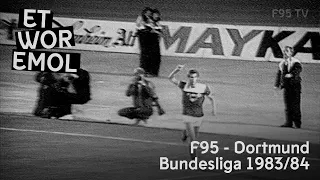 ET WOR EMOL | Fortuna Düsseldorf vs. Borussia Dortmund 1983/84 | F95-Historie