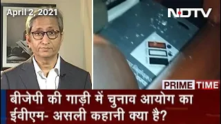 Prime Time With Ravish:  Controversy Over Officials Transporting EVM In BJP Candidate's Car