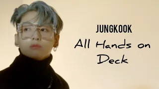 [FMV] Jungkook "All Hands on Deck"