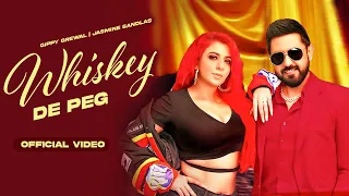 Whiskey De Peg (HD Video) Gippy Grewal | Jasmine Sandlas | Sargun Mehta | Roopi Gill | New Song 2024