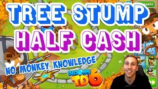 Tree Stump Half Cash - No Monkey Knowledge - Bloons TD 6