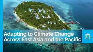 Adapting to Climate Change Across East Asia and the Pacific