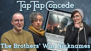 The Brothers’ War Nicknames || TTC 439