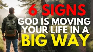 6 CLEAR Signs God Is Moving in YOUR LIFE in a BIG WAY (Christian Inspirational)