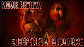 Movie Review - Subspecies 5!