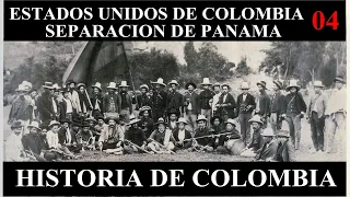 HISTORIA DE COLOMBIA - ESTADOS UNIDOS DE COLOMBIA Y SEPARACIÓN DE PANAMA (PARTE 4). 👀