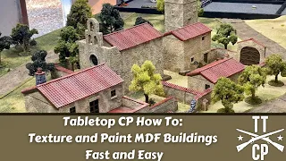 Tabletop CP How To: Texture and Paint MDF Buildings Fast and Easy