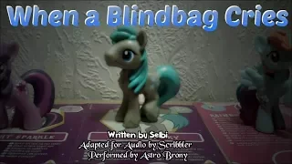 Pony Tales [MLP Fanfic Reading] When A Blind Bag Cries (sadfic)