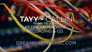 Tayy - Callin BTS @ Dream Machine Recording