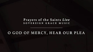 O God of Mercy, Hear Our Plea [Official Lyric Video]