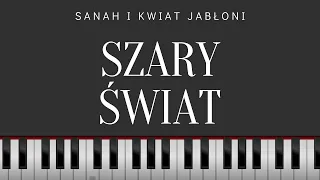 sanah i Kwiat Jabłoni - Szary świat | Piano Tutorial