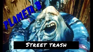 Planeta B // Street Trash (1987)