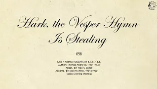 058 Hark, the Vesper Hymn Is Stealing || SDA Hymnal || The Hymns Channel