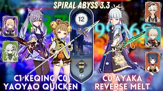 C1 Keqing Yaoyao Quicken & C0 Ayaka Reverse Melt | Spiral Abyss 3.3 Floor 12 - 9⭐