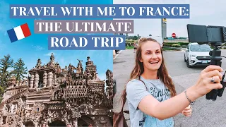 TRAVEL WITH ME TO FRANCE: THE ULTIMATE ROAD TRIP 🇫🇷