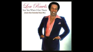 Lou Rawls - See You When I Get There (Duda Allen Extended Disco Mix)